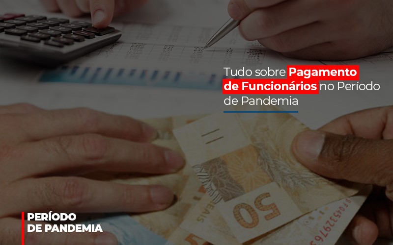 tudo-sobre-pagamento-de-funcionarios-no-periodo-de-pandemia - Tudo sobre Pagamento de Funcionários no Período de Pandemia