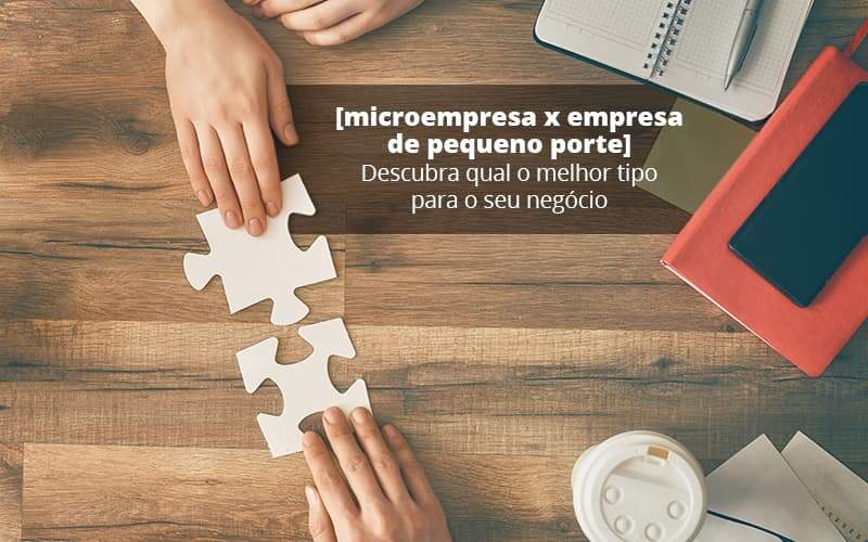 Microempresa X Empresa De Pequeno Porte Descubra Qual O Melhor Tipo Para O Seu Negocio Post 1 (3) - Contabilidade em Joinville - SC | Dunzer - Saiba como eliminar suas dúvidas sobre Microempresa x Empresa de Pequeno Porte