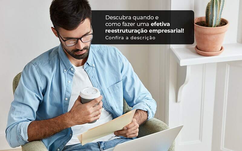 Descubra Quando E Como Fazer Um Efetiva Reestruturacao Empresarial Post (1) - Quero montar uma empresa - Reestruturação empresarial – como fazer?