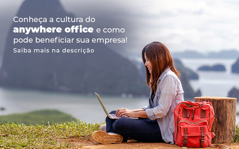 Conheca A Cultura Do Anywhere Office E Como Pode Beneficiar Sua Empresa Blog - Contabilidade em Joinville - SC | Dunzer - Anywhere office: conheça essa cultura empresarial