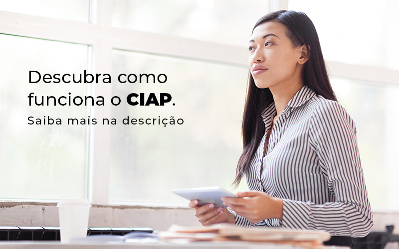 Descubra Como Funciona O Ciap Blog - Contabilidade em Joinville - SC | Dunzer - CIAP: como funciona?