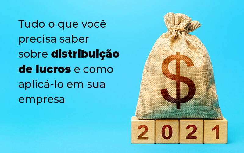 Tudo O Que Voce Precisa Saber Sobre Distribuicao De Lucros E Como Aplicalo Em Sua Empresa Blog - Contabilidade em Joinville - SC | Dunzer - A distribuição de lucros é um método eficiente para remuneração de sócios e investidores.