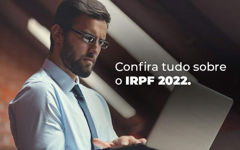 Confira Tudo Sobre O Irpf 2022 Blog - Contabilidade em Joinville - SC | Dunzer - IRPF 2022: tudo de que você precisa saber