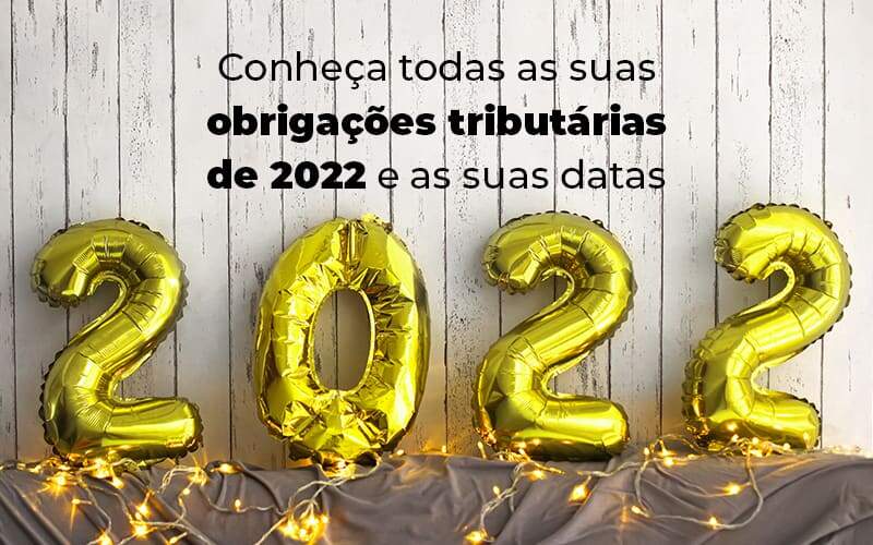 Conheca Todas As Obrigacoes Tributarias De 2022 E As Suas Datas Blog - Contabilidade em Joinville - SC | Dunzer - Agenda tributária: Confira, neste guia, as principais informações dos impostos 2022