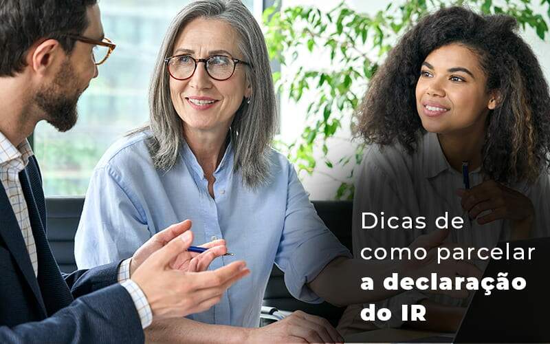 Dicas De Como Parcelar A Declaracao Do Ir Blog - Contabilidade em Joinville - SC | Dunzer - Descubra agora como parcelar a declaração do IR