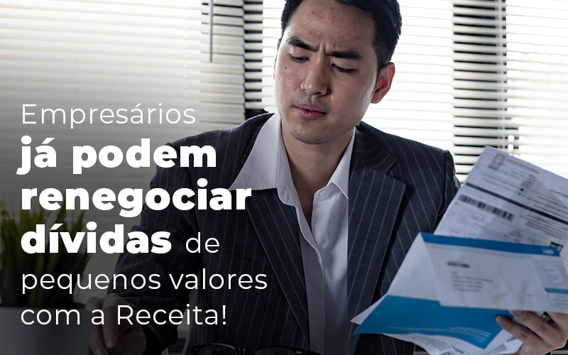 Empresarios Ja Podem Renegociar Dividas De Pequenos Valores Com A Receita Blog - Contabilidade em Joinville - SC | Dunzer - Renegociar dívidas: como fazer de pequenos valores com a receita?