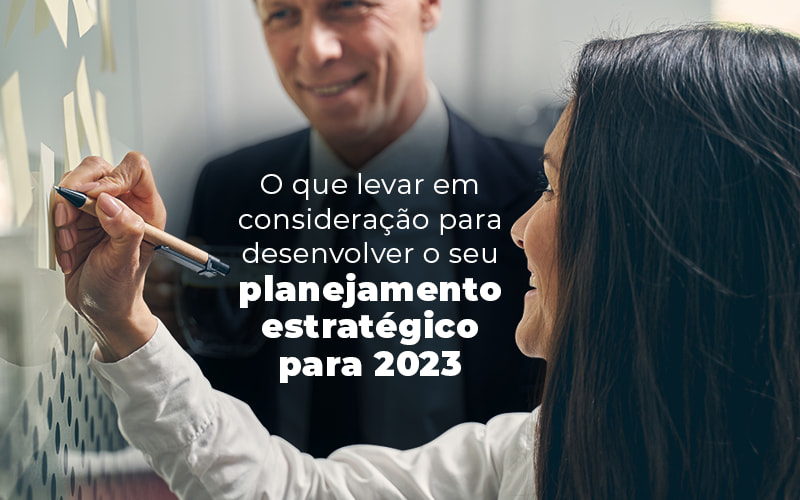 O Que Levar Em Consideracao Para Desenvolver O Seu Planejamento Estrategico Para 2023 Blog (1) - Contabilidade em Joinville - SC | Dunzer - Planejamento estratégico, o que levar em conta para 2023?